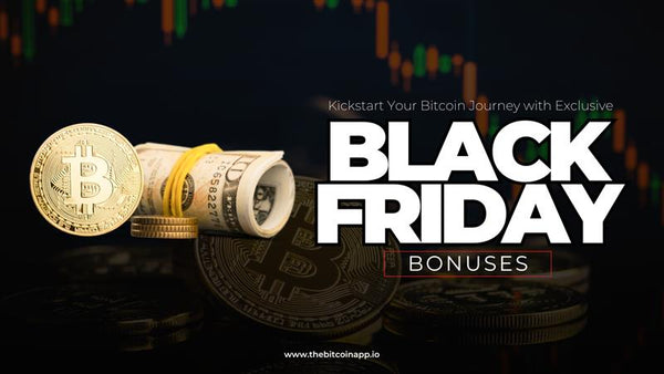 Kickstart Your Bitcoin Journey with Exclusive Black Friday Bonuses