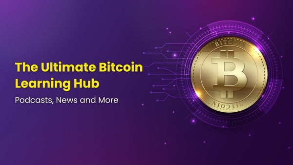 The Ultimate Bitcoin Learning Hub Podcasts, News and More 